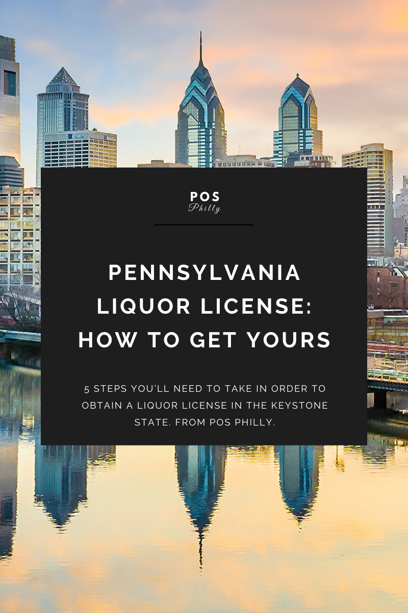 POS Philly's guide to obtaining a Pennsylvania liquor license